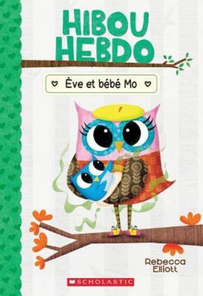 Cover for Rebecca Elliott · Hibou Hebdo: N Degrees 10 - Eve Et Bebe Mo (Paperback Book) (2019)