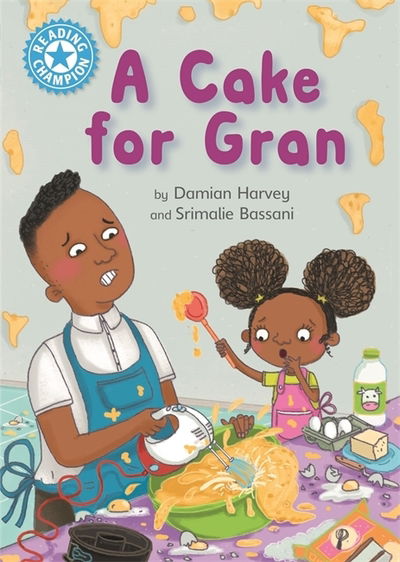 Cover for Damian Harvey · Reading Champion: A Cake for Gran: Independent Reading Blue 4 - Reading Champion (Hardcover Book) (2019)