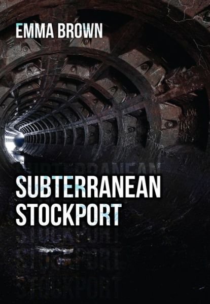 Cover for Emma Brown · Subterranean Stockport (Pocketbok) [UK edition] (2016)