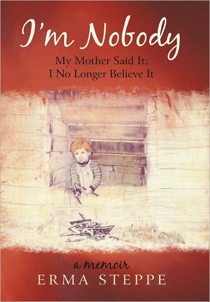 Cover for Erma Steppe · I'm Nobody: My Mother Said It; I No Longer Believe It (Paperback Book) (2010)