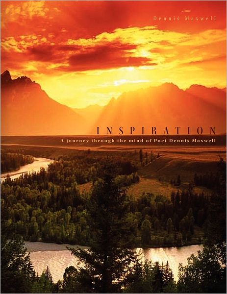 Cover for Dennis Maxwell · Inspiration: a Journey Through the Mind of Poet Dennis Maxwell (Paperback Book) (2010)