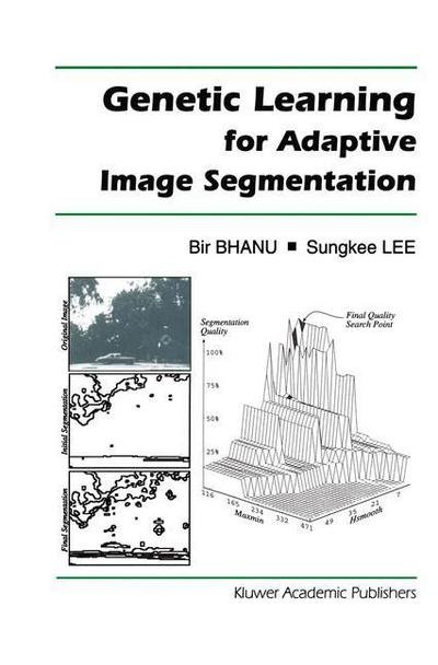 Cover for Bir Bhanu · Genetic Learning for Adaptive Image Segmentation - The Springer International Series in Engineering and Computer Science (Paperback Book) [Softcover reprint of the original 1st ed. 1994 edition] (2012)