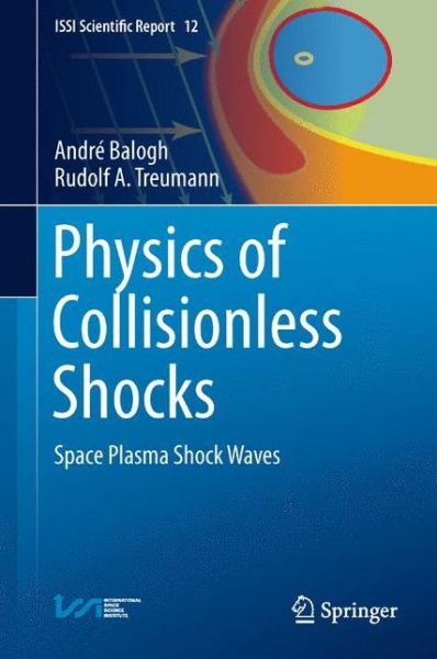 Cover for Andre Balogh · Physics of Collisionless Shocks: Space Plasma Shock Waves - ISSI Scientific Report Series (Hardcover Book) [2013 edition] (2013)