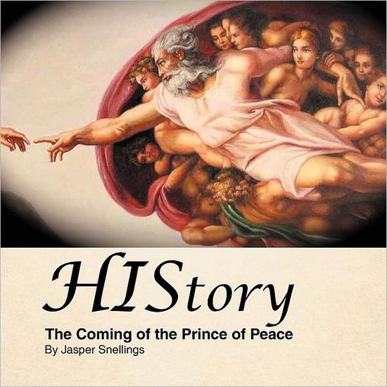Cover for Jasper Snellings · History: the Coming of the Prince of Peace (Paperback Book) (2011)