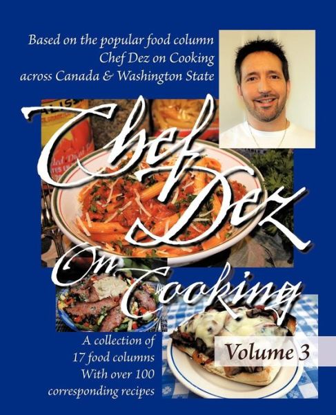 Cover for Gordon Desormeaux · Chef Dez on Cooking: Volume 3 (Paperback Book) (2012)