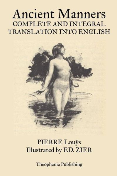 Ancient Manners - Pierre Louÿs - Books - CreateSpace Independent Publishing Platf - 9781469927985 - January 18, 2012