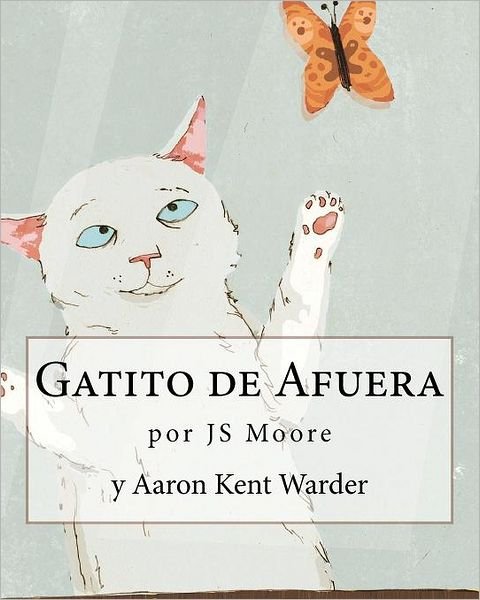 Cover for Js Moore · Gatito De Afuera (Taschenbuch) (2012)