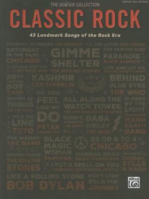 Cover for Alfred Publishing · The Guitar Collection -- Classic Rock: 43 Landmark Songs of the Rock Era (Guitar Tab) (Paperback Book) (2015)