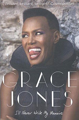 Cover for Grace Jones · I'll Never Write My Memoirs / Paperback 400pg. / B&amp;w Ills. 197x132mm (Bok) (2017)