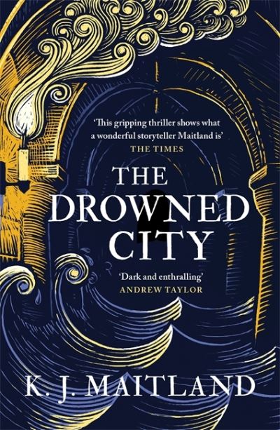 Cover for K. J. Maitland · The Drowned City: A compulsive historical mystery set in Jacobean Bristol - Daniel Pursglove (Paperback Book) (2021)