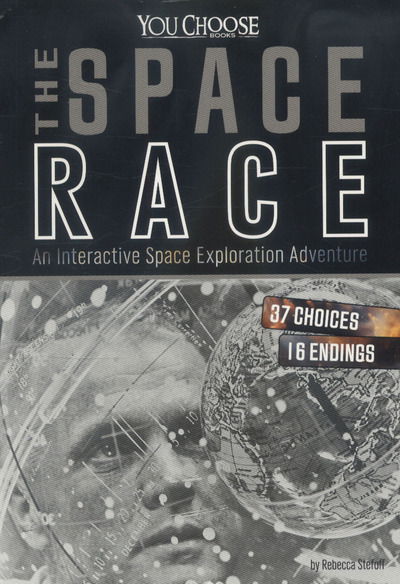 Cover for Rebecca Stefoff · Space Race: An Interactive Space Exploration Adventure - You Choose: Space (Paperback Book) (2016)