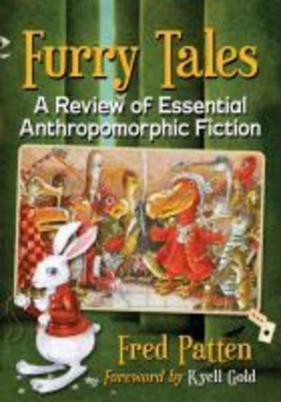 Cover for Fred Patten · Furry Tales: A Review of Essential Anthropomorphic Fiction (Paperback Book) (2019)