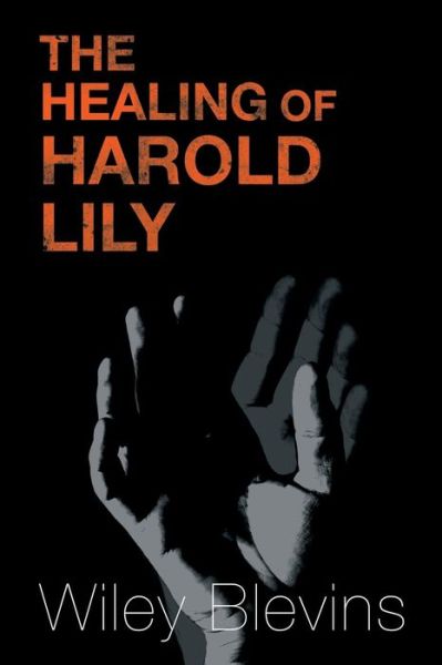 Cover for Wiley Blevins · The Healing of Harold Lily (Taschenbuch) (2014)