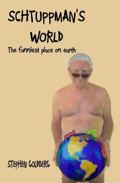 Cover for Stephen Goldberg · Schtuppman's World (Paperback Book) (2013)