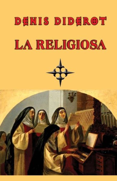 La Religiosa - Denis Diderot - Książki - Createspace - 9781482643985 - 27 lutego 2013