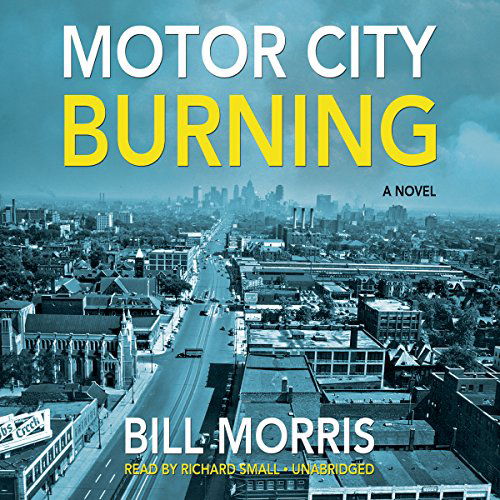 Cover for Bill Morris · Motor City Burning (MP3-CD) [Unabridged Mp3cd edition] (2014)