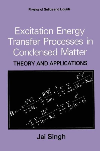 Cover for Jai Singh · Excitation Energy Transfer Processes in Condensed Matter: Theory and Applications - Physics of Solids and Liquids (Taschenbuch) [Softcover reprint of the original 1st ed. 1994 edition] (2013)