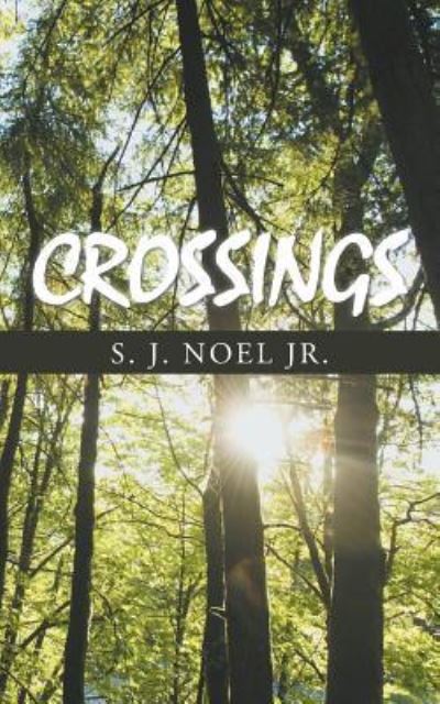 Cover for Jr Stephen J Noel · Crossings (Paperback Book) (2016)