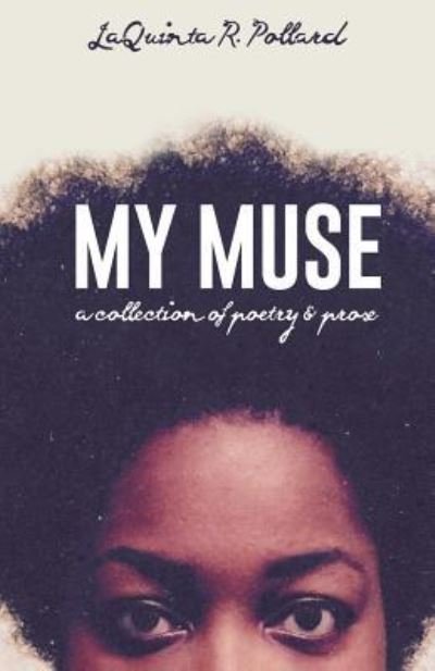 Cover for Laquinta R Pollard · My Muse (Paperback Bog) (2016)