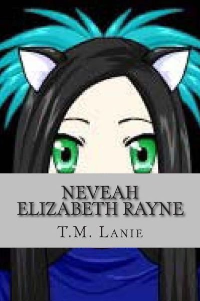 Cover for Ms T M Lanie · Neveah Elizabeth Rayne (Paperback Bog) (2013)