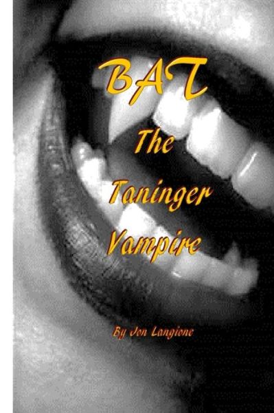 Cover for Jon Langione · Bat, the Taninger Vampire (Paperback Book) (2014)