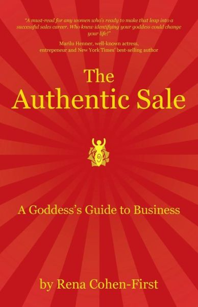 Cover for Rena Cohen-first · The Authentic Sale: a Goddess's Guide to Business (Paperback Book) (2015)