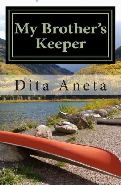 Cover for Dita Aneta · My Brother's Keeper: Living and Dying for a Cause (Taschenbuch) (2015)