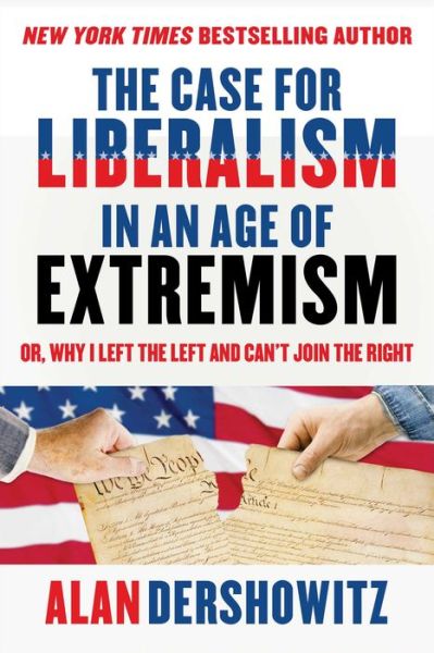 Cover for Alan Dershowitz · Case for Liberalism in an Age of Extremism (Book) (2020)