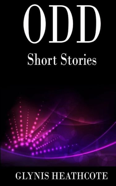 Cover for Ms Glynis Heathcote · Odd: Short Stories (Paperback Bog) (2015)