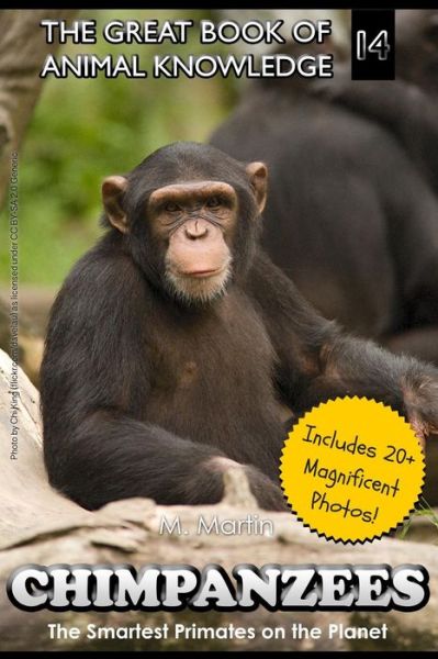 Cover for M Martin · Chimpanzees: the Smartest Primates on the Planet (Includes 20+ Magnificent Photos!) (Paperback Book) (2015)