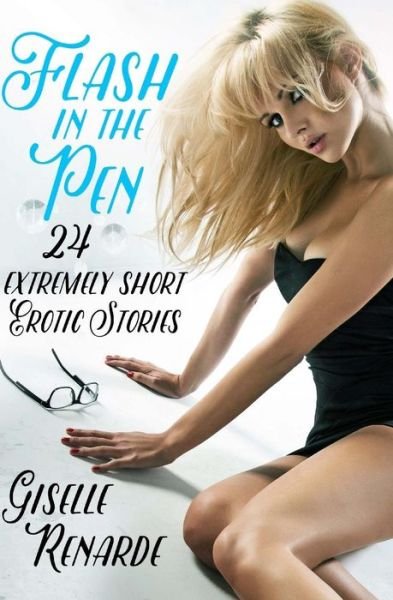 Cover for Giselle Renarde · Flash in the Pen: 24 Extremely Short Erotic Stories (Pocketbok) (2015)