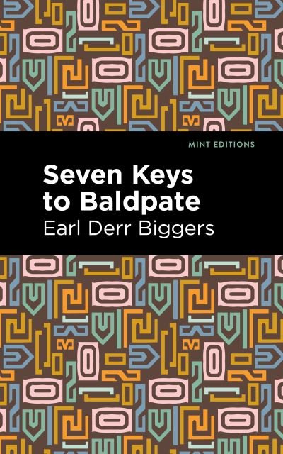 Seven Keys to Baldpate - Mint Editions - Earl Derr Biggers - Books - Graphic Arts Books - 9781513211985 - December 30, 2021