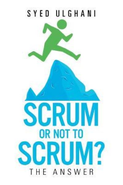 Cover for Syed Ulghani · Scrum or Not to Scrum? (Paperback Book) (2016)