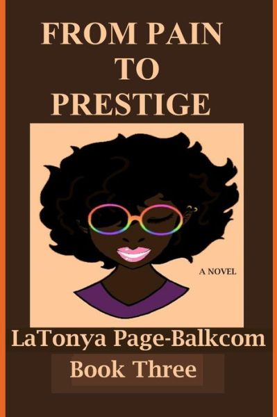 Cover for Latonya Page Balkcom · From Pain to Prestige: the Sequel to Spirit of Lesbianism Within the Soul of a Prophetess (Paperback Book) (2015)