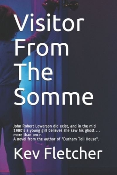 Visitor From The Somme - Kev Fletcher - Books - Independently Published - 9781522077985 - September 14, 2020