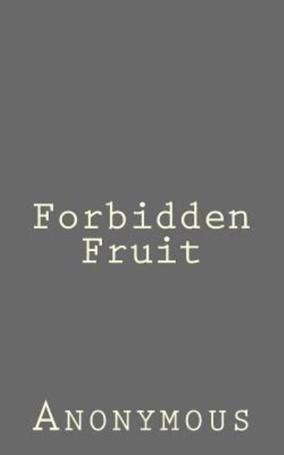 Anonymous · Forbidden Fruit (Paperback Book) (2016)