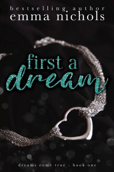 Cover for Emma Nichols · First a Dream (Paperback Book) (2016)