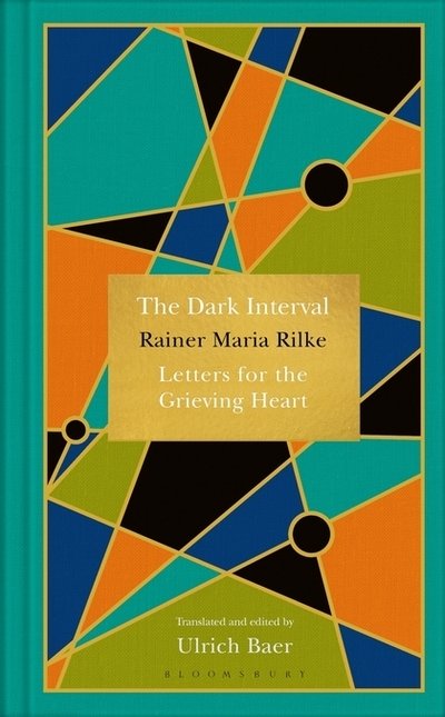 Cover for Rainer Maria Rilke · The Dark Interval: Letters for the Grieving Heart (Hardcover Book) (2018)