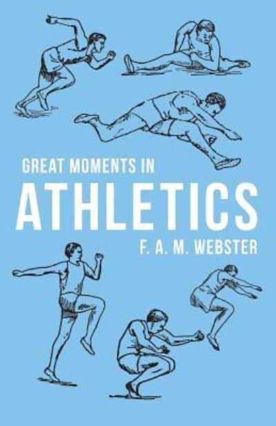 Cover for F A M Webster · Great Moments in Athletics (Taschenbuch) (2019)