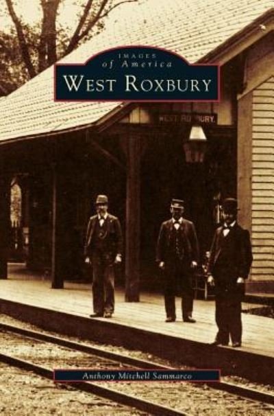 Cover for Anthony Mitchell Sammarco · West Roxbury (Innbunden bok) (2004)