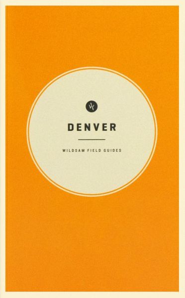 Cover for Taylor Bruce · Wildsam Field Guides Denver (Paperback Book) (2018)