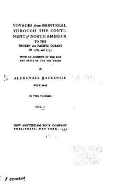 Cover for Sir Alexander MacKenzie · Voyages from Montreal Through the Continent of North America to the Frozen and Pacific Oceans - Vol. I (Paperback Bog) (2016)