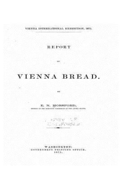 Cover for Eben Norton Horsford · Report on Vienna Bread (Paperback Bog) (2016)