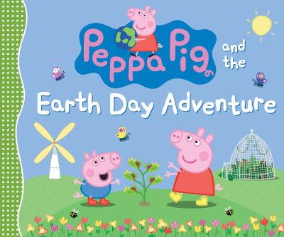 Cover for Candlewick Press · Peppa Pig and the Earth Day Adventure (Hardcover Book) (2021)