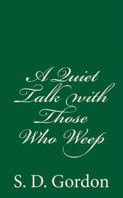 Cover for S D Gordon · A Quiet Talk with Those Who Weep (Paperback Book) (2016)