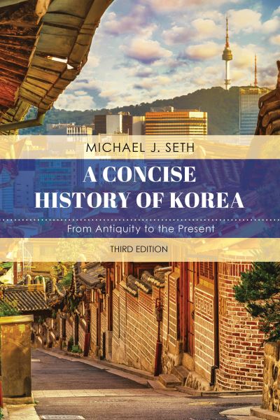 Cover for Michael J. Seth · A Concise History of Korea: From Antiquity to the Present (Taschenbuch) [Third edition] (2019)