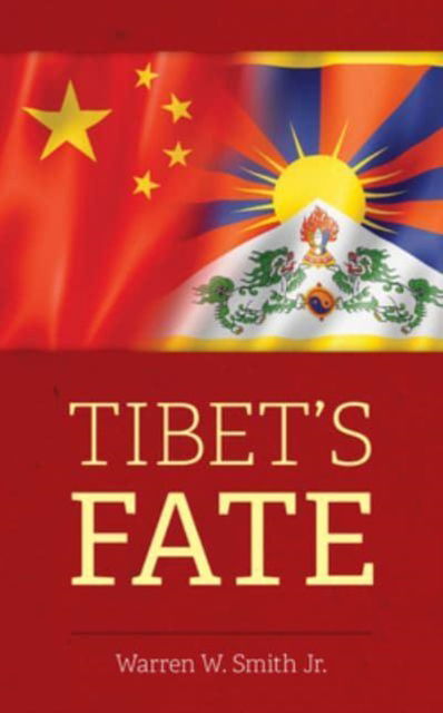 Cover for Smith, Warren W., Jr. · Tibet's Fate (Hardcover Book) (2023)