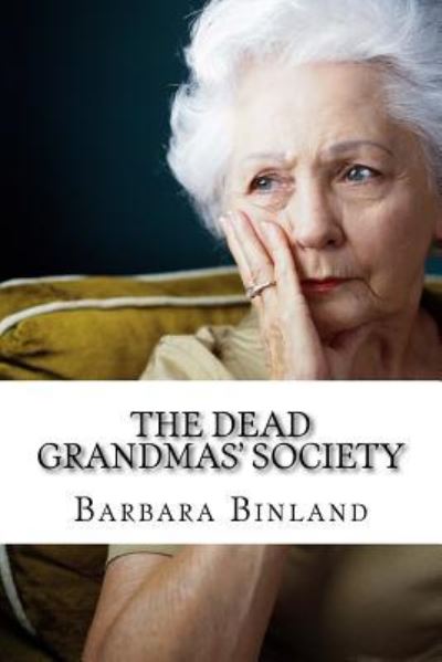 Cover for Barbara Binland · The Dead Grandmas' Society (Paperback Book) (2016)