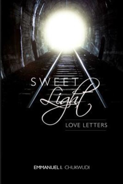 Cover for Emmanuel I Chukwudi · Sweet Light (Paperback Book) (2016)