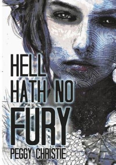 Peggy Christie · Hell Hath No Fury (Paperback Book) (2016)